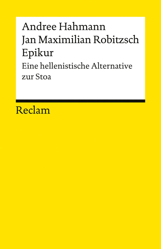 Epikur. Griechische Philosophie im Zeitalter der Stoa (Andree Hahmann)