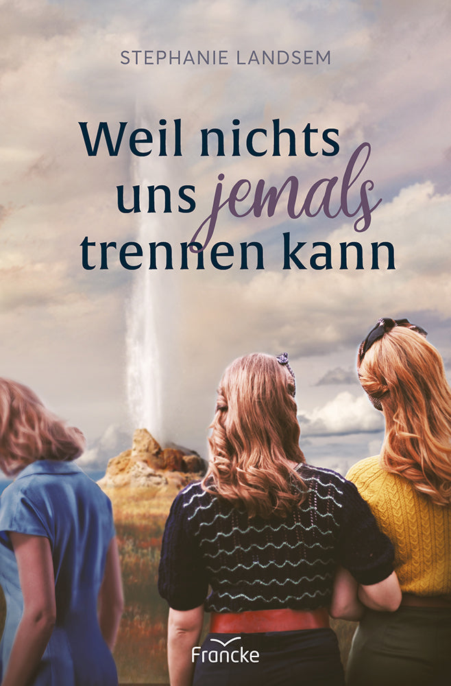 Weil nichts uns jemals trennen kann (Stephanie Landsem)