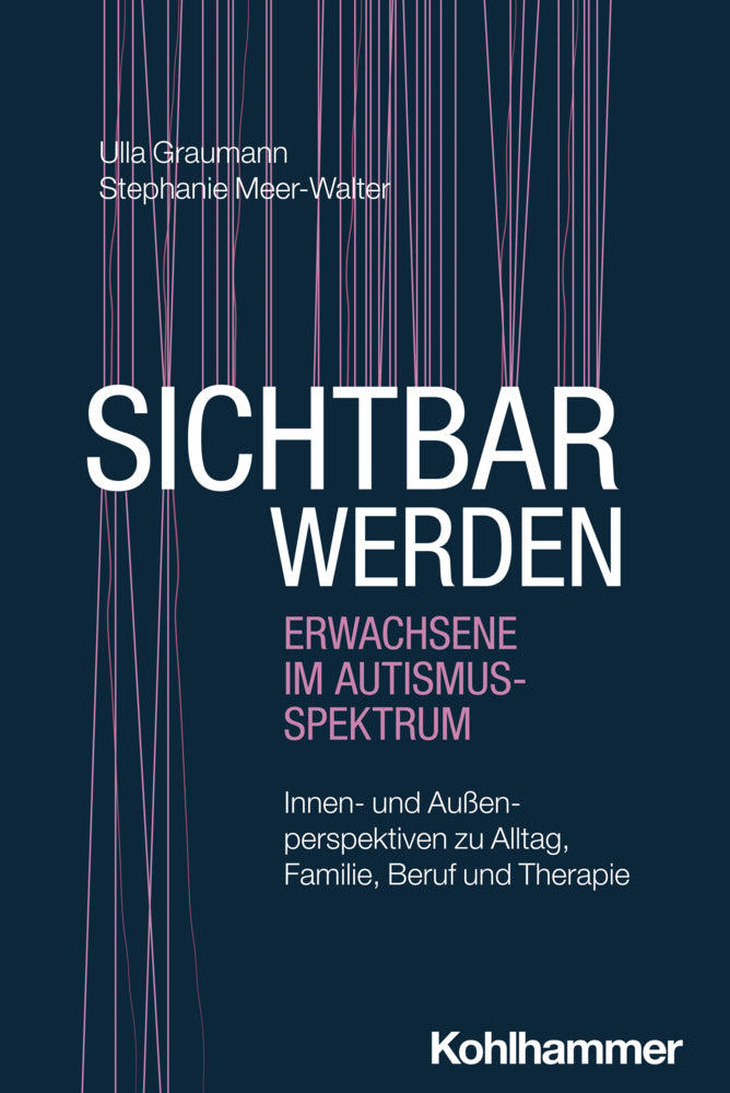 Sichtbar werden - Erwachsene im Autismus-Spektrum (Ulla Graumann)