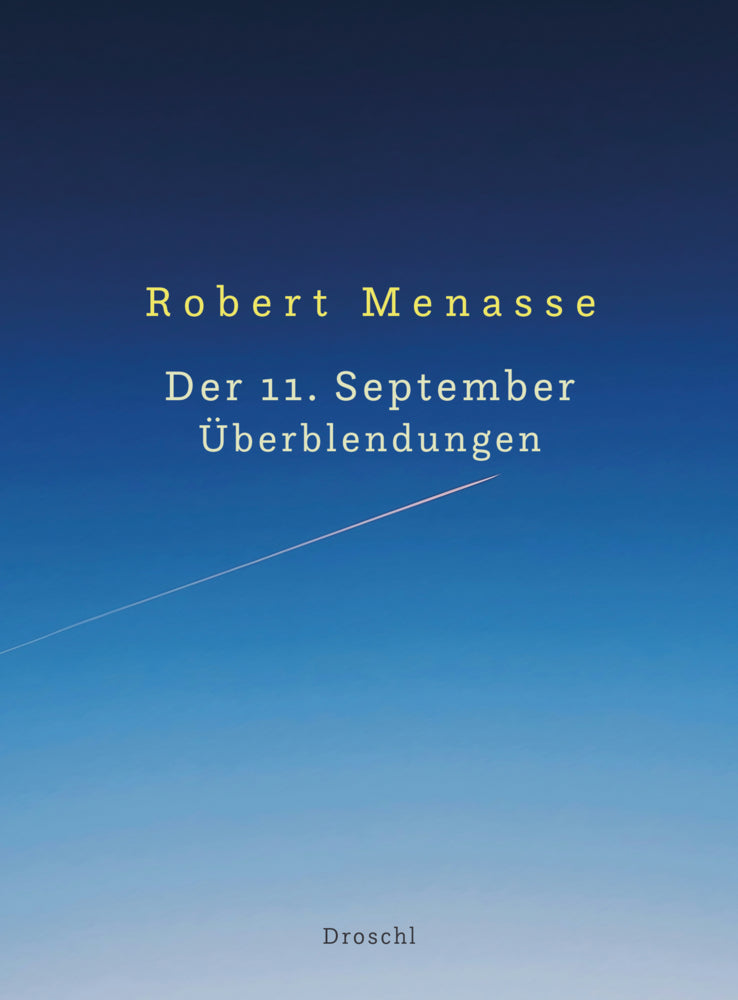 Der 11. September. Überblendungen (Robert Menasse)