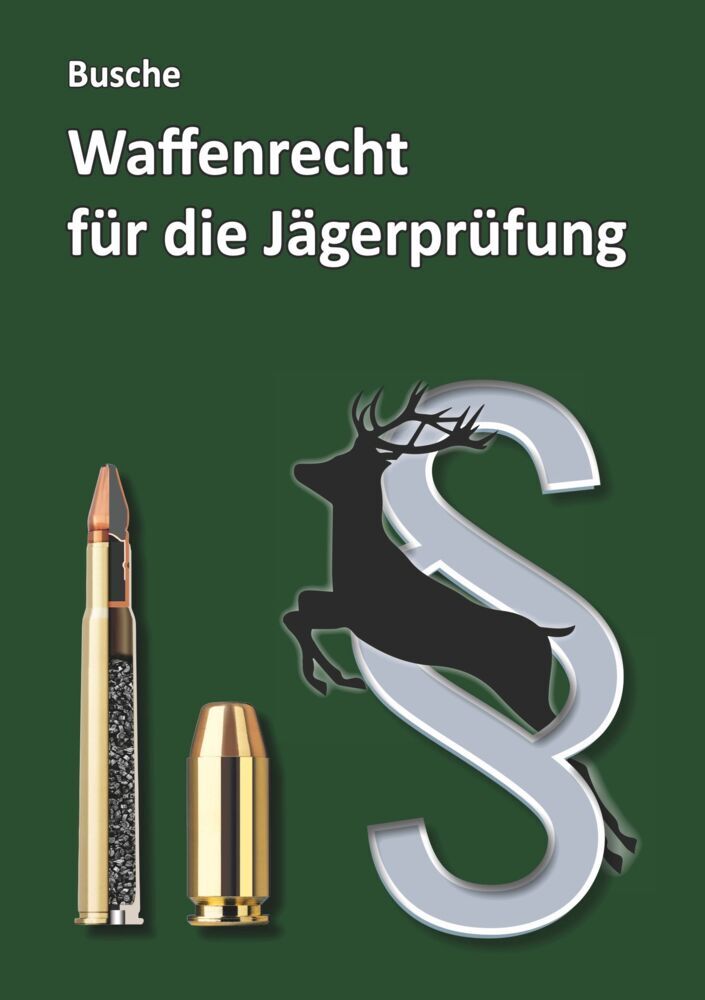 Waffenrecht für die Jägerprüfung (André Busche)