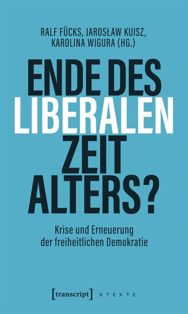Ende des liberalen Zeitalters? (Ralf Fücks)