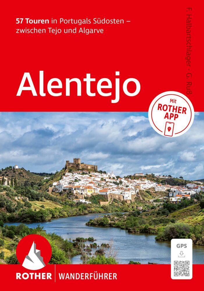 ROTHER Wanderführer Alentejo. 57 Touren in Portugals Südosten - zwischen Tejo und Algarve (Franz Halbartschlager)