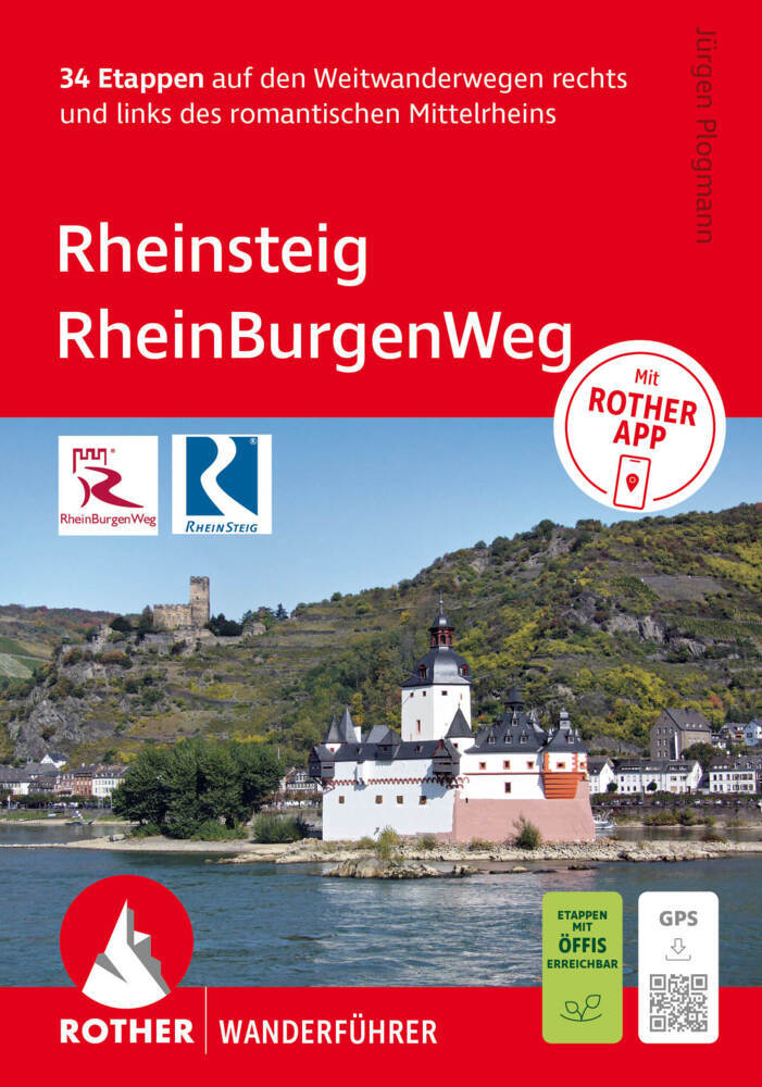 ROTHER Wanderführer Rheinsteig - RheinBurgenWeg. 34 Etappen auf den Weitwanderwegen rechts und links des romantischen Mittelrheins (Jürgen Plogmann)