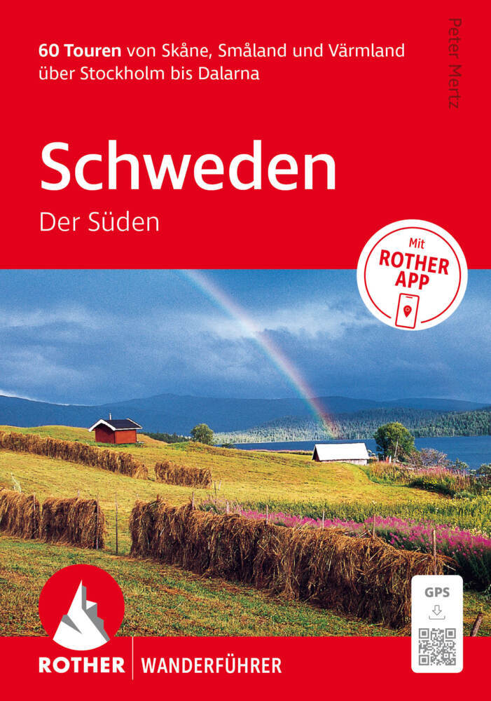ROTHER Wanderführer Schweden: Der Süden. 60 Touren von Skåne, Småland und Värmland über Stockholm bis Dalarna (Peter Mertz)