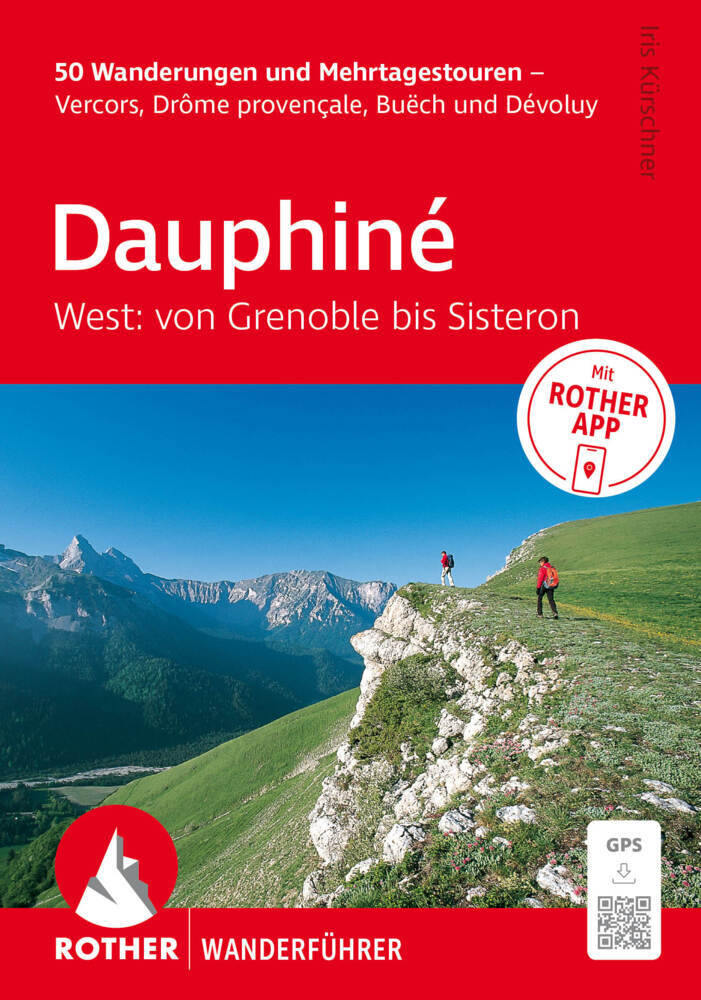 ROTHER Wanderführer Dauphiné West: Von Grenoble bis Sisteron. 50 Wanderungen und Mehrtagestouren (Iris Kürschner)