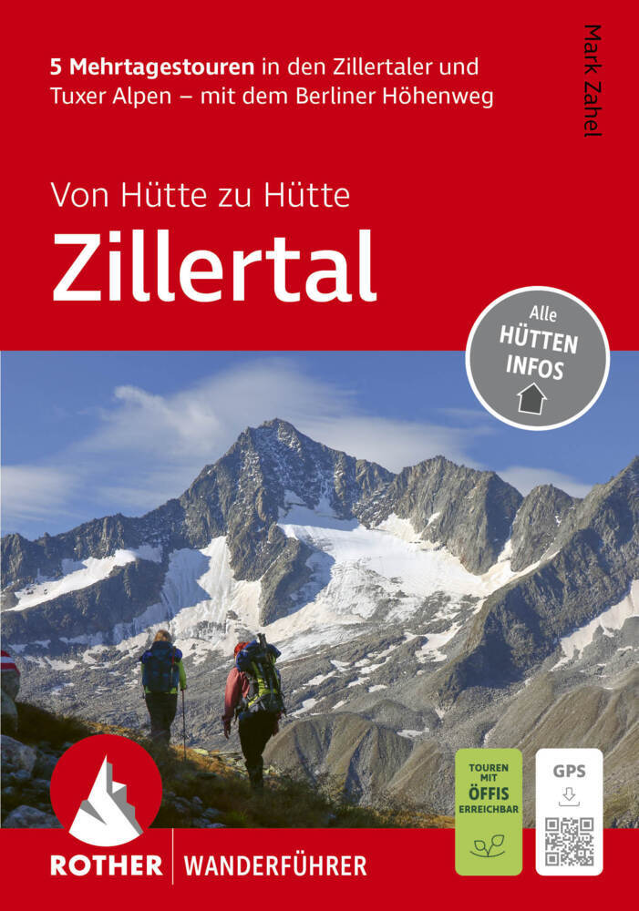 ROTHER Wanderführer Von Hütte zu Hütte Zillertal. 5 Mehrtagestouren in den Zillertaler und Tuxer Alpen - mit dem Berliner Höhenweg (Mark Zahel)
