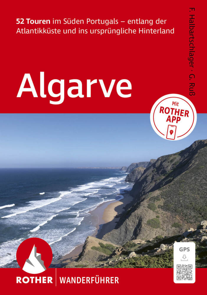 ROTHER Wanderführer Algarve. 52 Touren im Süden Portugals - entlang der Atlantikküste und ins ursprüngliche Hinterland (Franz Halbartschlager)