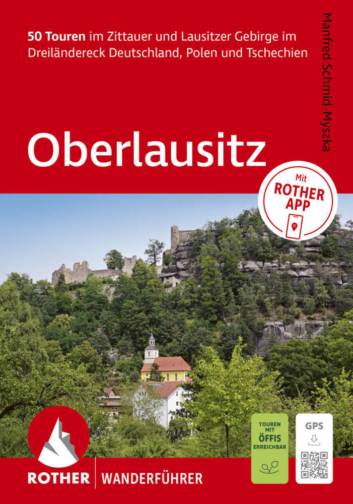 ROTHER Wanderführer Oberlausitz. 50 Touren im Zittauer und Lausitzer Gebirge im Dreiländereck Deutschland, Polen und Tschechien (Manfred Schmid-Myszka)