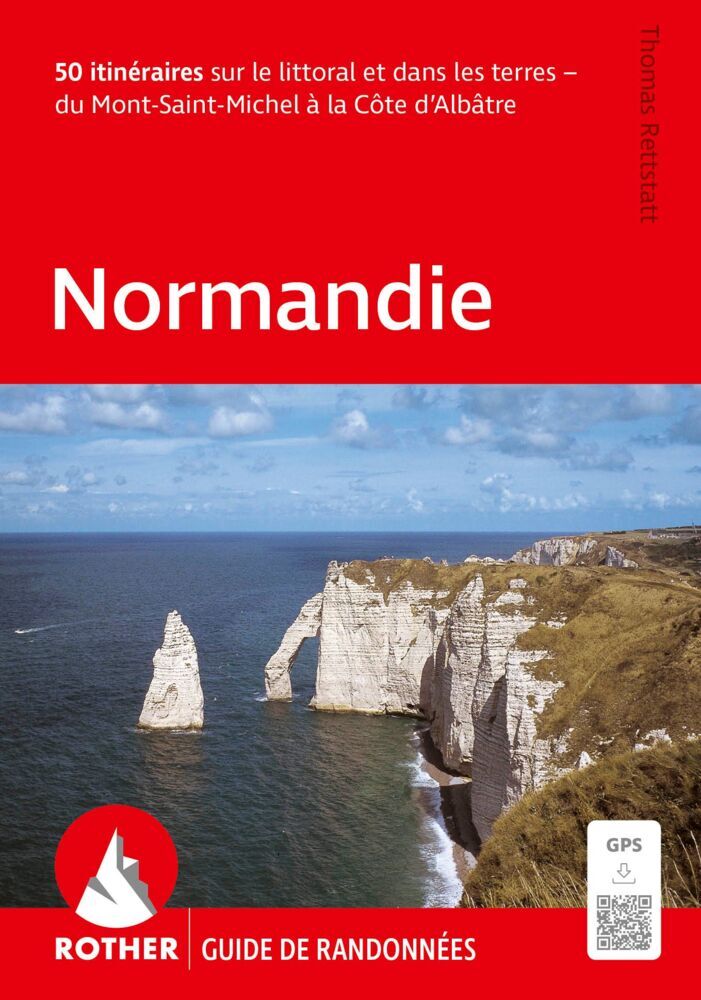 ROHTER Guide de randonnées Normandie. 50 itinéraires sur le littoral et dans les terres (Thomas Rettstatt)