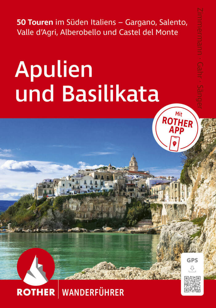 ROTHER Wanderführer Apulien und Basilikata. 50 Touren im Süden Italiens - Gargano, Salento, Valle d'Agri, Alberobello und Castel del Monte (Benno Zimmermann)
