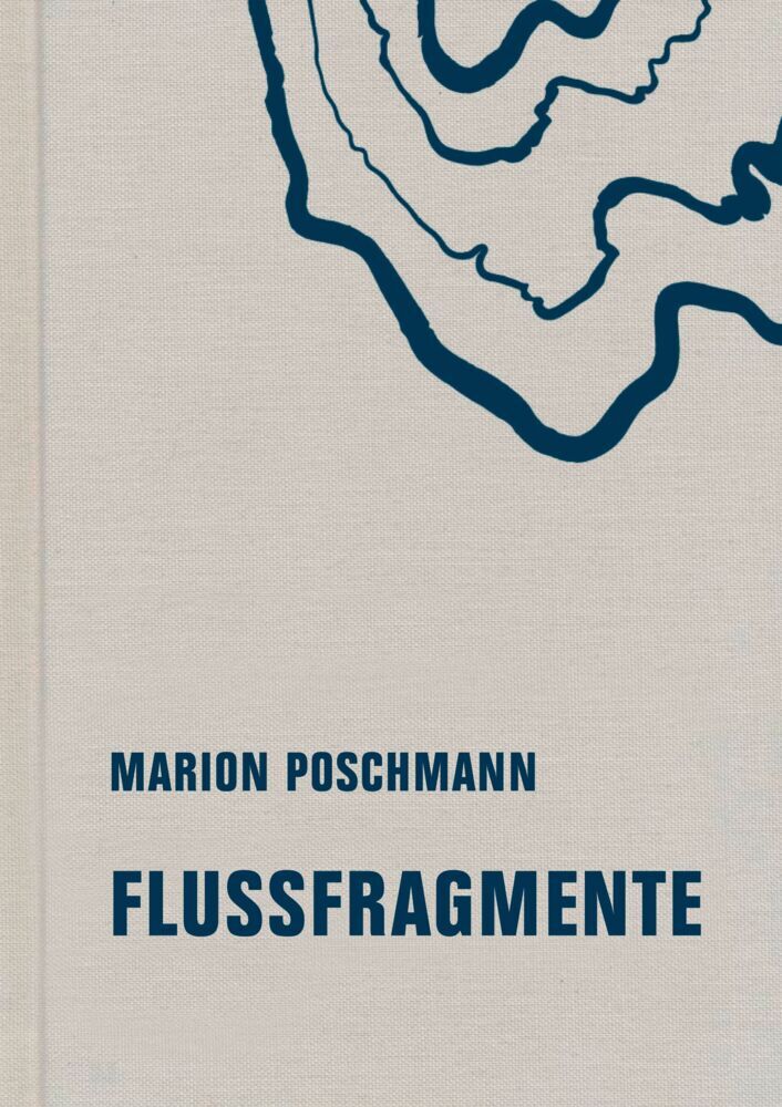 Flussfragmente (Marion Poschmann)