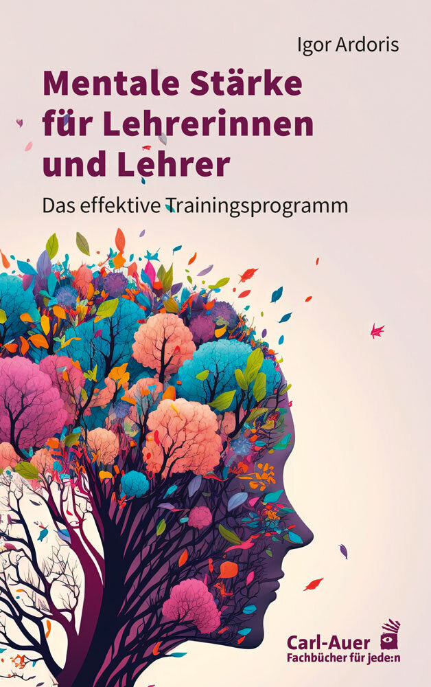 Mentale Stärke für Lehrerinnen und Lehrer (Igor Ardoris)