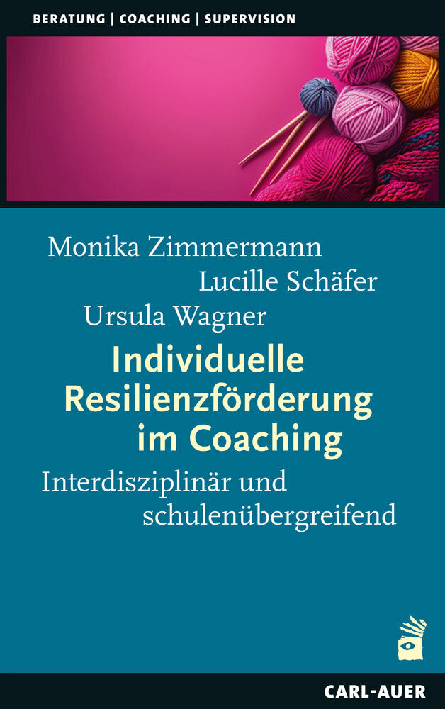 Individuelle Resilienzförderung im Coaching (Monika Zimmermann)