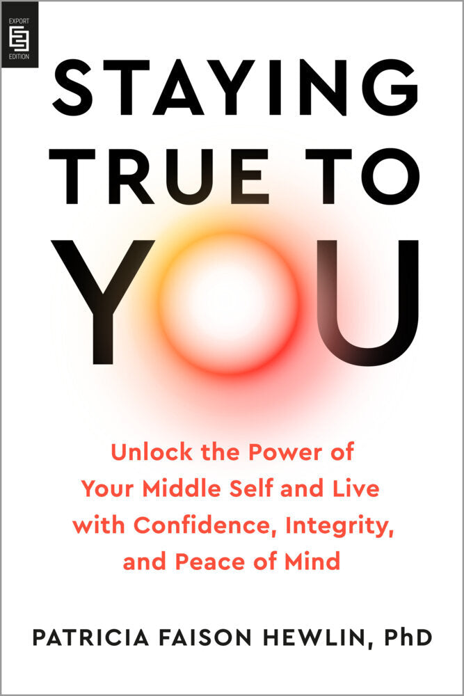 Staying True to You (Patricia, Phd Faison Hewlin)