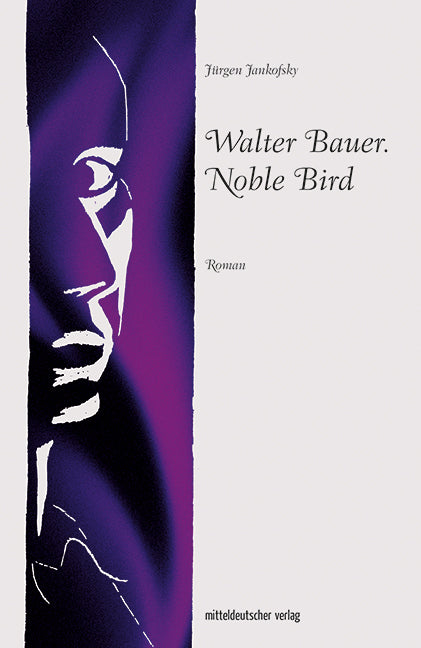 Walter Bauer. Noble Bird (Jürgen Jankofsky)