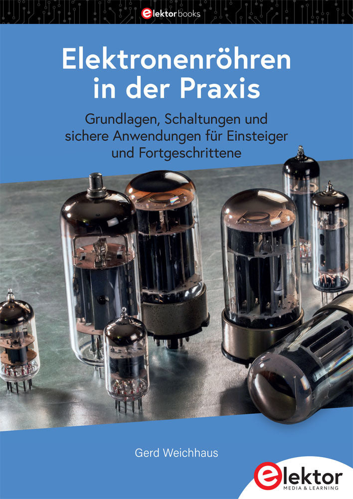 Elektronenröhren in der Praxis (Gerd Weichhaus)