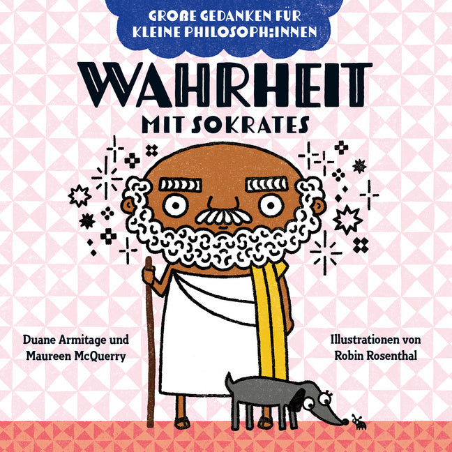 Wahrheit mit Sokrates. Bilderbuch (Duane Armitage)
