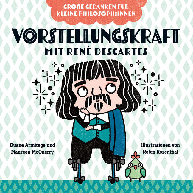 Vorstellungskraft mit René Descartes. Bilderbuch (Duane Armitage)