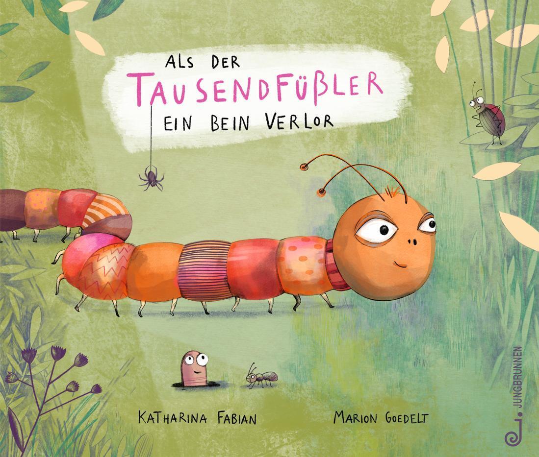 Als der Tausendfüßler ein Bein verlor (Katharina Fabian)