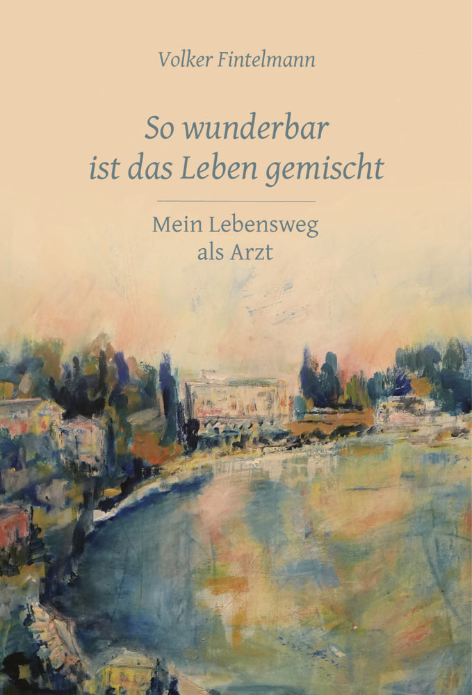 So wunderbar ist das Leben gemischt (Volker Fintelmann)