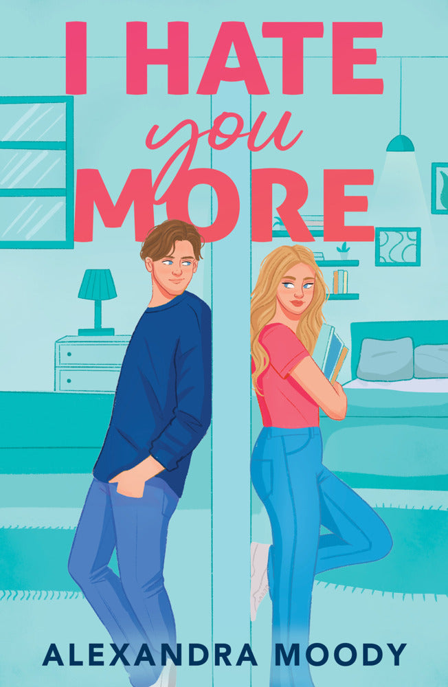 I Hate You More (Alexandra Moody)