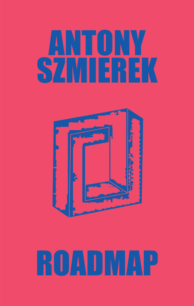 Roadmap (Antony Szmierek)
