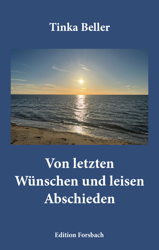 Von letzten Wünschen und leisen Abschieden (Tinka Beller)