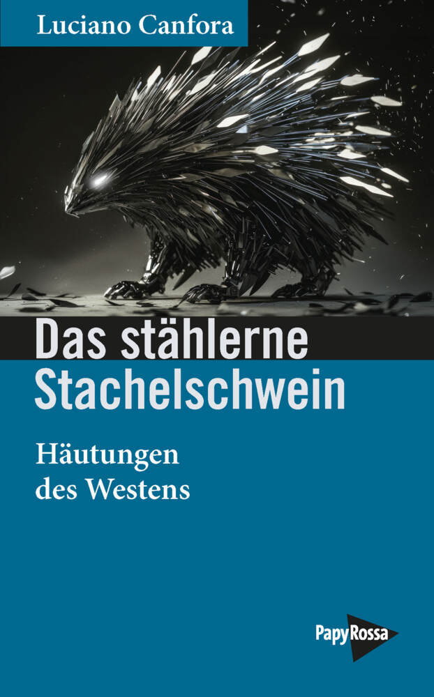 Das stählerne Stachelschwein (Luciano Canfora)