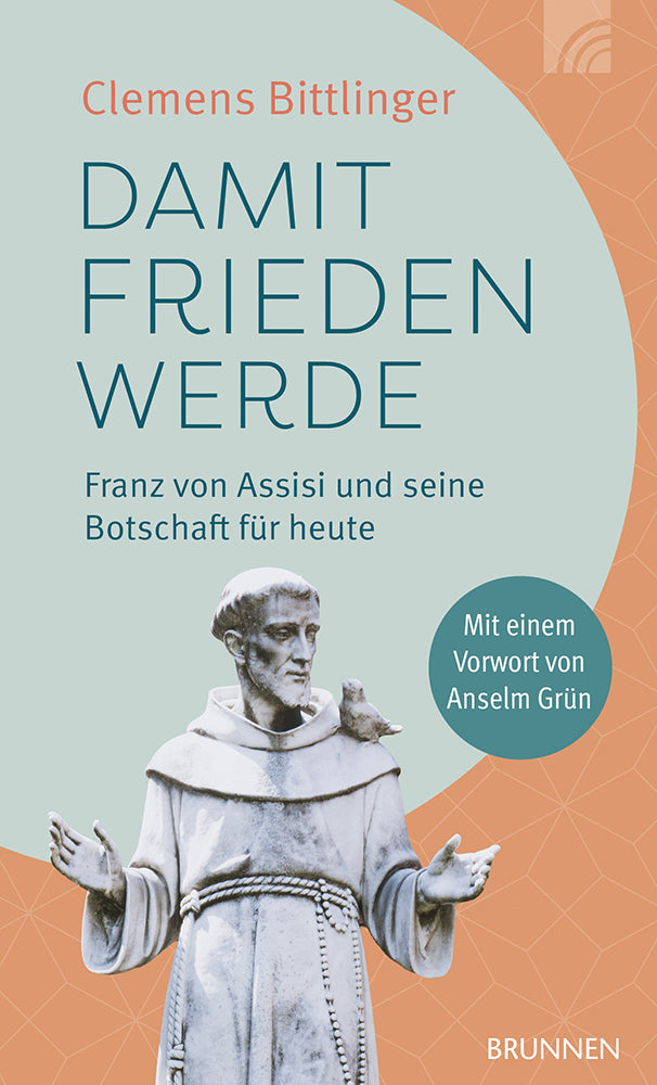 Damit Frieden werde - Franz von Assisi und seine Botschaft für heute (Clemens Bittlinger)