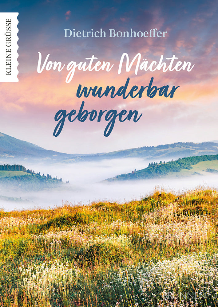 Von guten Mächten wunderbar geborgen (Dietrich Bonhoeffer)