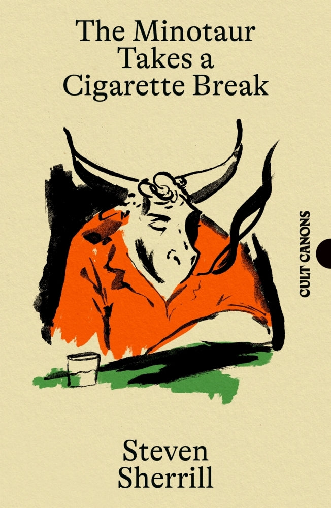 The Minotaur Takes A Cigarette Break (Steven Sherrill)