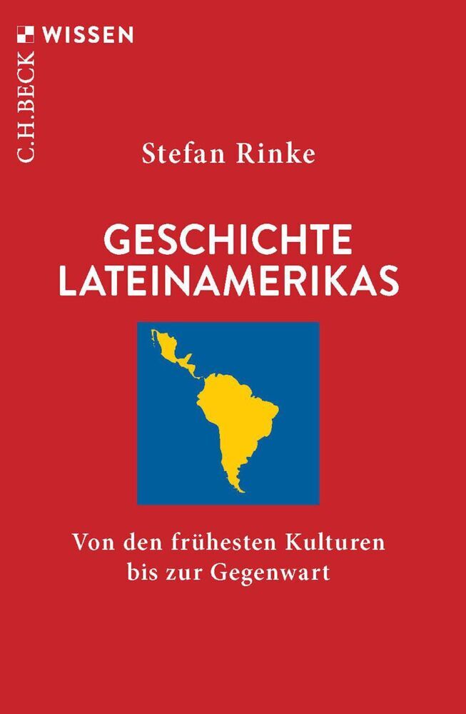 Geschichte Lateinamerikas (Stefan Rinke)