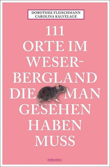 111 Orte im Weserbergland, die man gesehen haben muss (Dorothee Fleischmann)