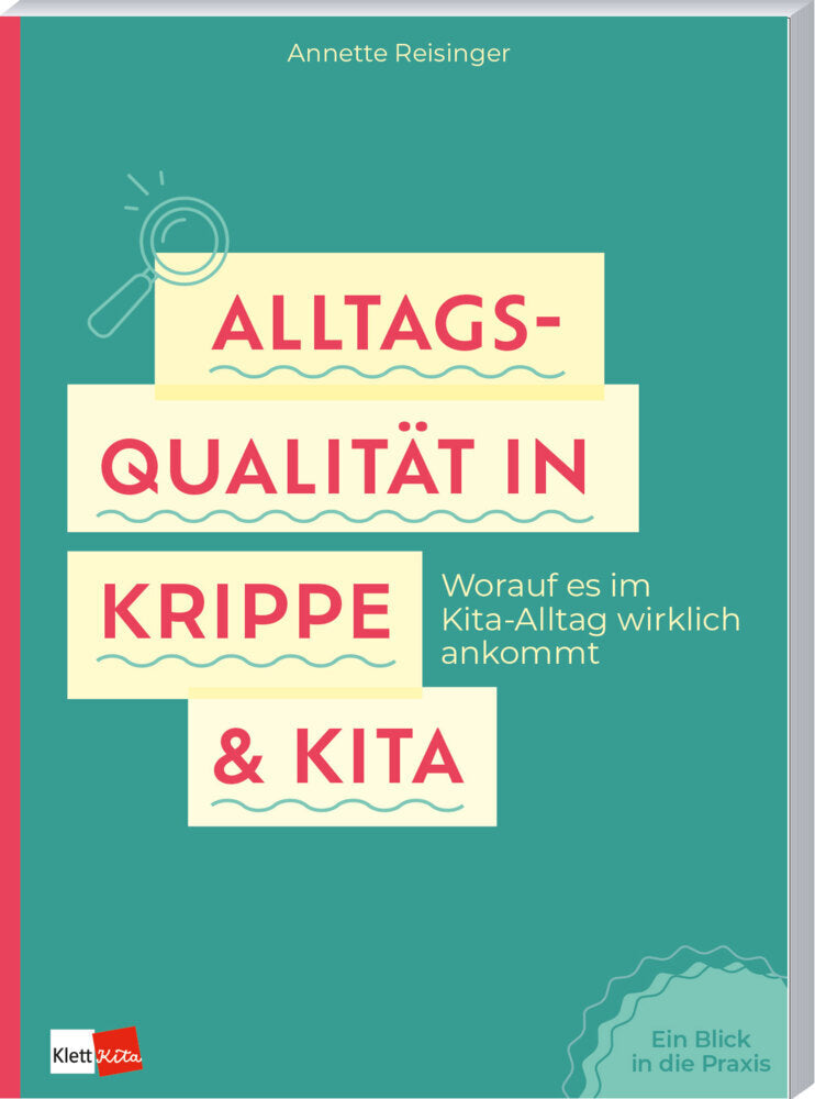 Alltagsqualität in Krippe & Kita (Annette Reisinger)