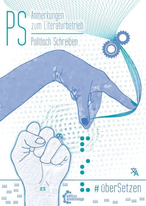 PS: Anmerkungen zum Literaturbetrieb / Politisch Schreiben (Psredaktion)