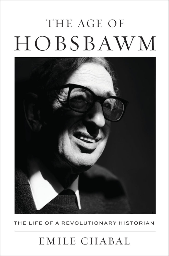 The Age of Hobsbawm (Emile Chabal)