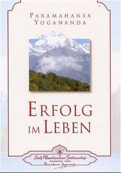 Erfolg im Leben (Paramahansa Yogananda)