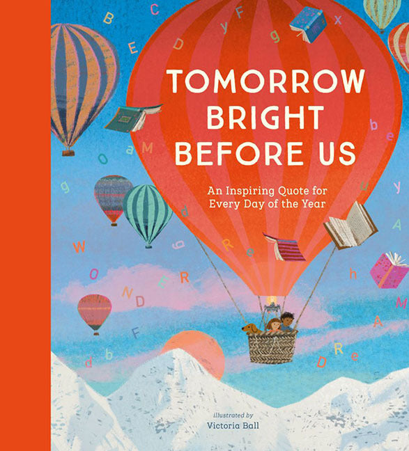 Tomorrow Bright Before Us: An Inspiring Quote for Every Day of the Year