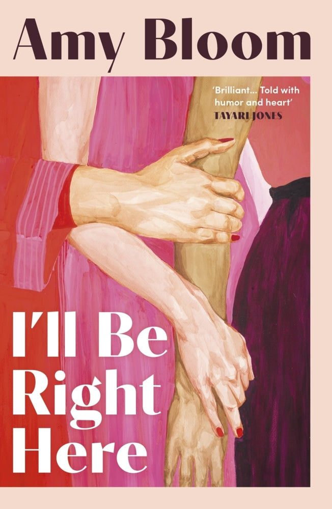 I'll Be Right Here (Amy Bloom)