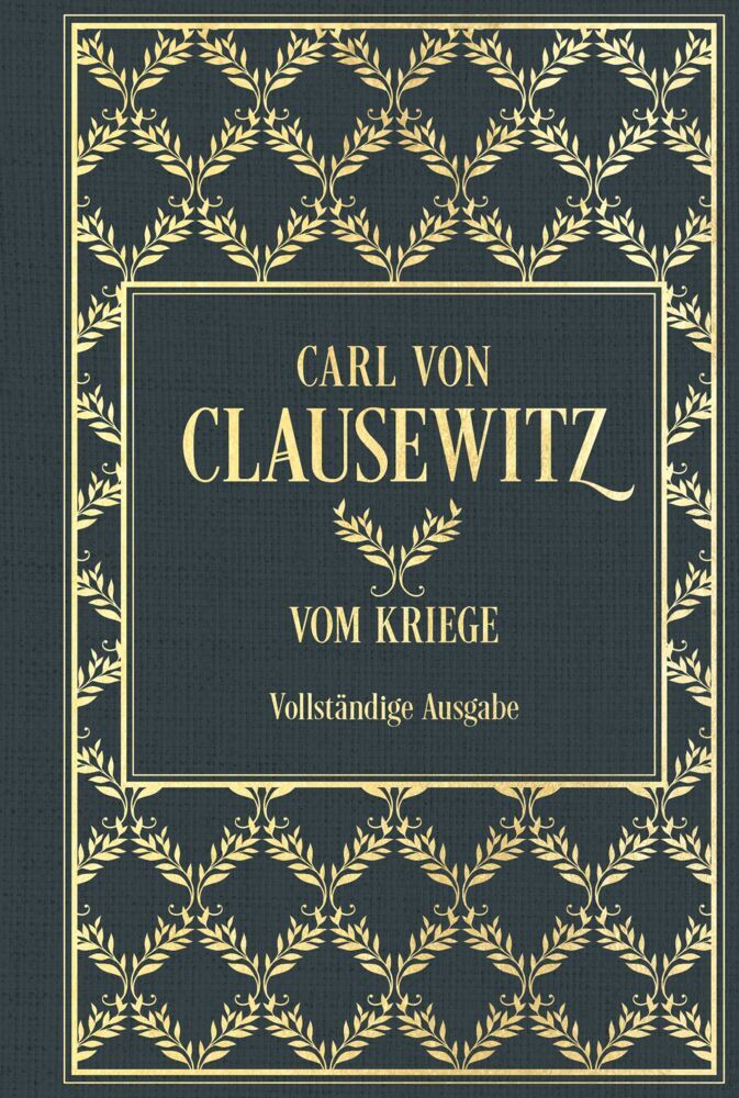 Vom Kriege: Vollständige Ausgabe (Carl Von Clausewitz)