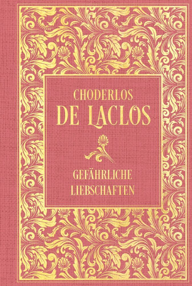 Gefährliche Liebschaften (Pierre-Ambroise-Francois Choderlos De Laclos)
