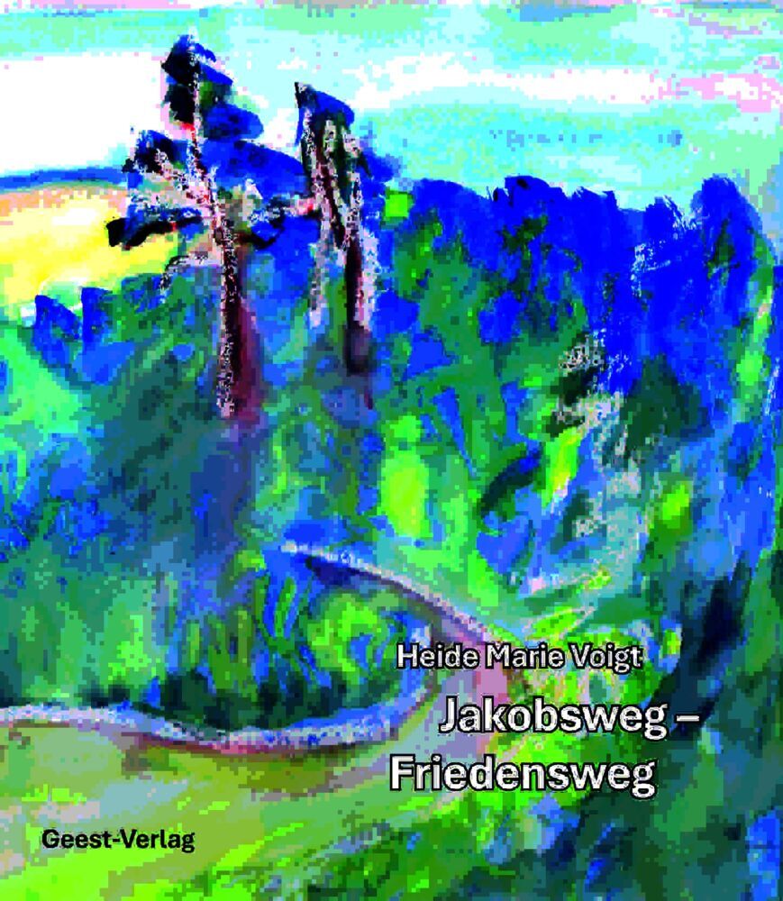 Jakobsweg - Friedensweg (Heide Marie Voigt)