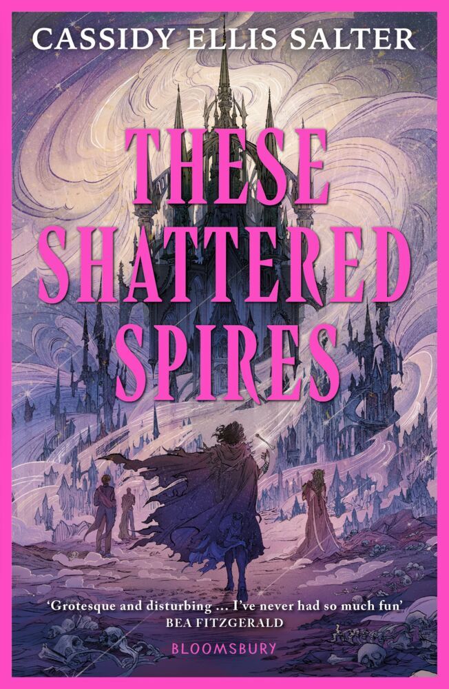 These Shattered Spires (Cassidy Ellis Salter)