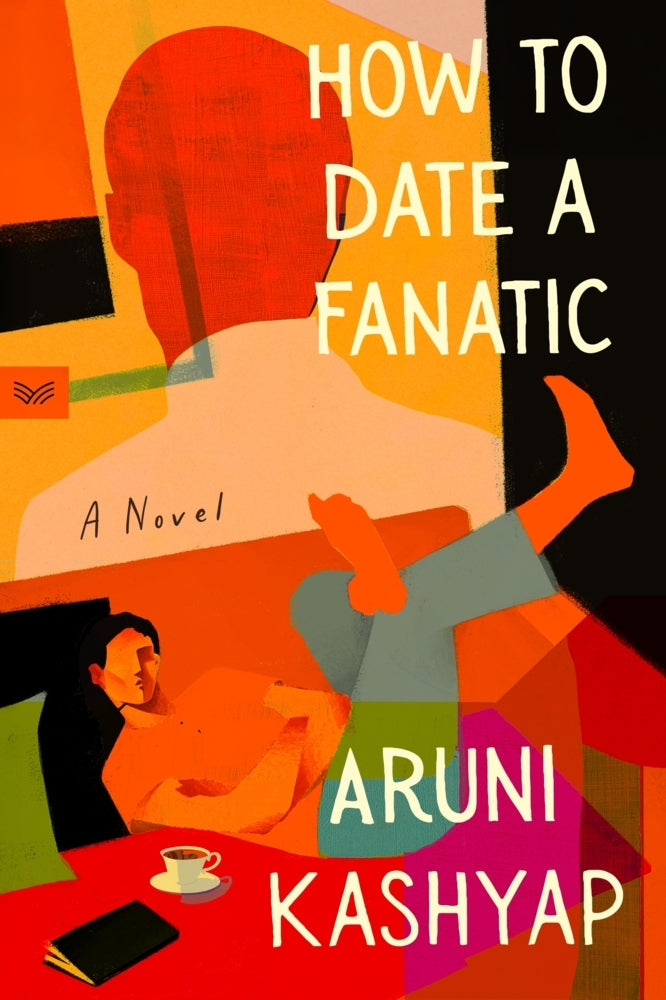How to Date a Fanatic (Aruni Kashyap)