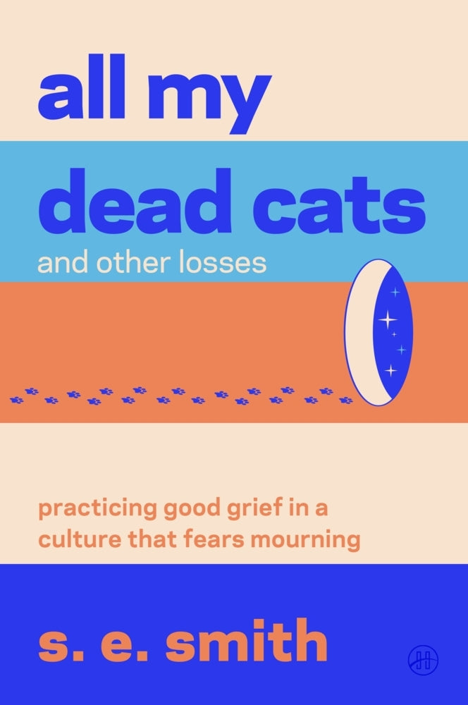 All My Dead Cats and Other Losses (S. E. Smith)