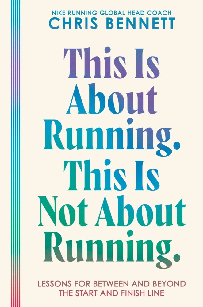 This Is About Running. This Is Not About Running. (Chris Bennett)