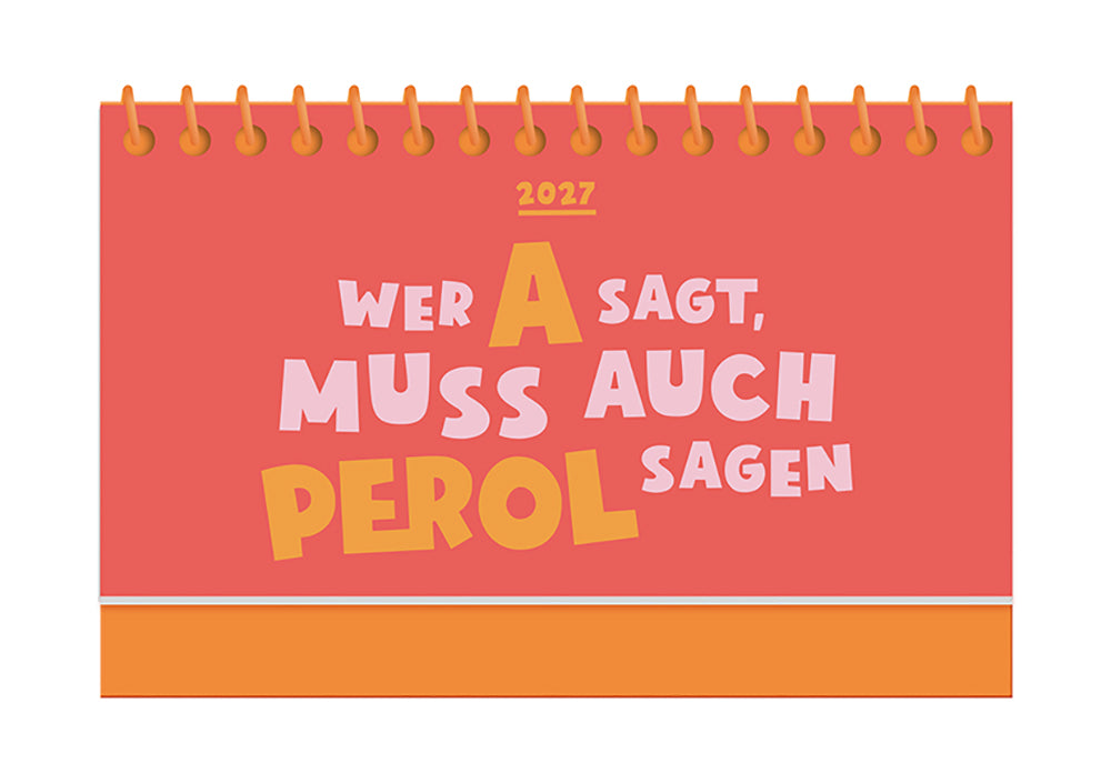 Mini-Kalender Colour Up 2027 Wer A sagt, muss auch PEROL sagen