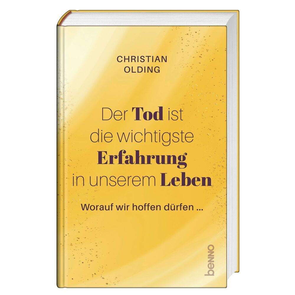 Der Tod ist die wichtigste Erfahrung in unserem Leben (Christian Olding)