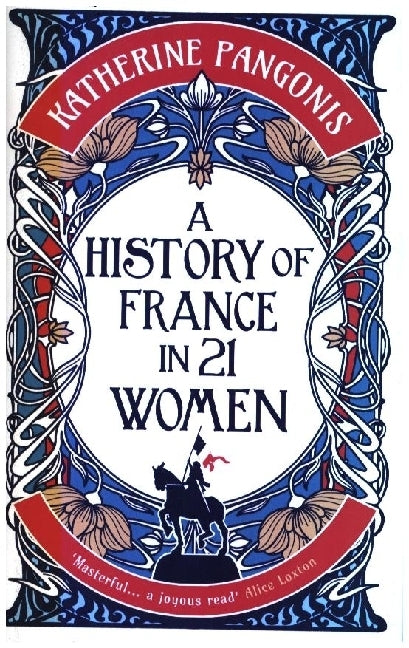 A History of France in 21 Women (Katherine Pangonis)